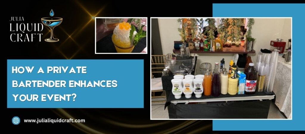 How a Private Bartender Enhances Your Event?